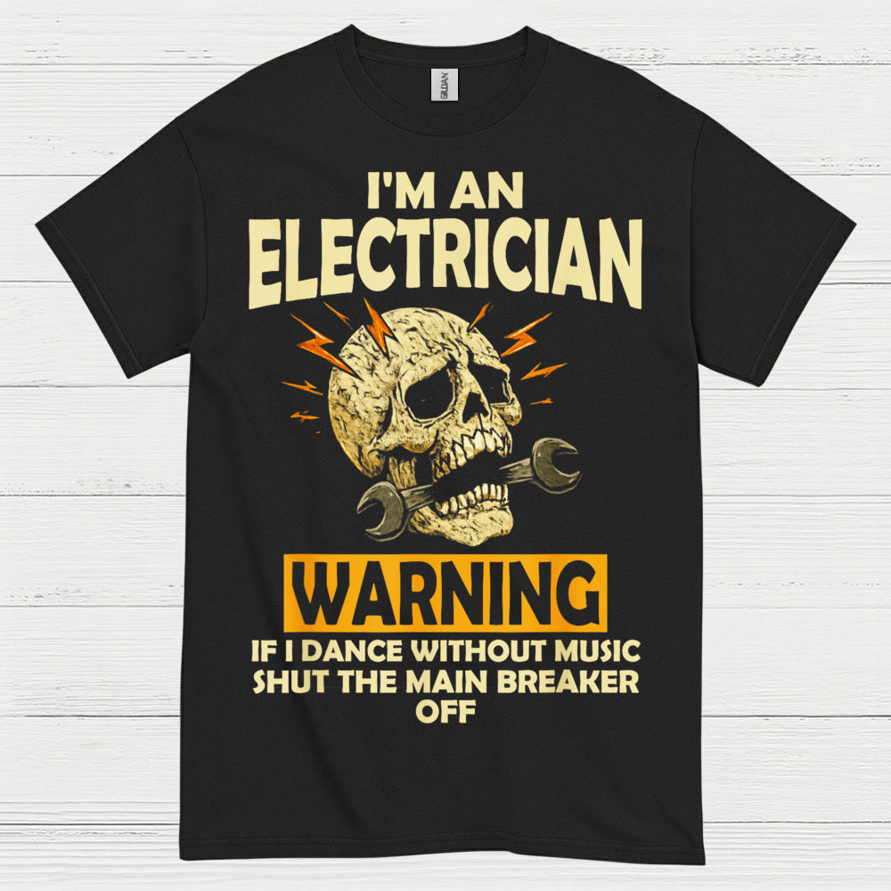 Electrician Warning Shut The Main Breaker T Shirt