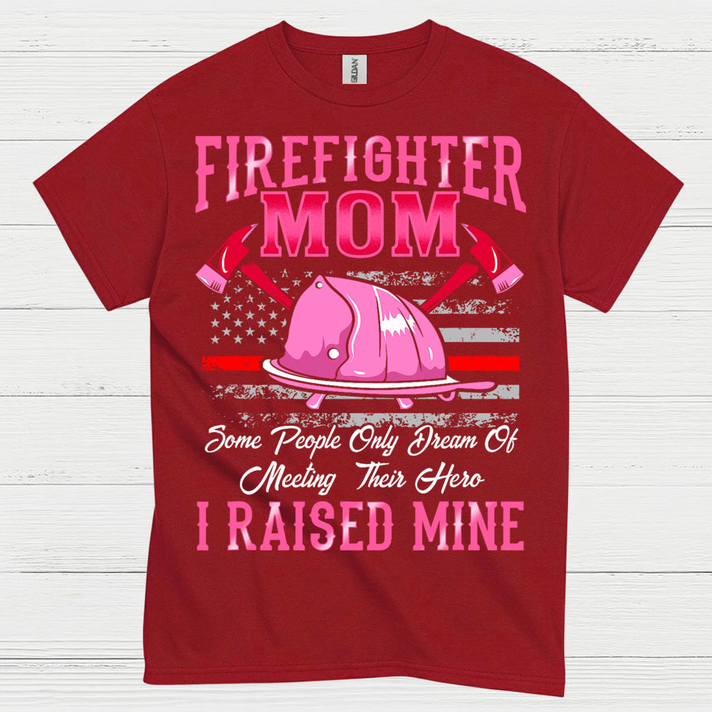 Firefighter Mom I Raised Mine Pink T Shirt