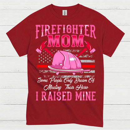Firefighter Mom I Raised Mine Pink T Shirt