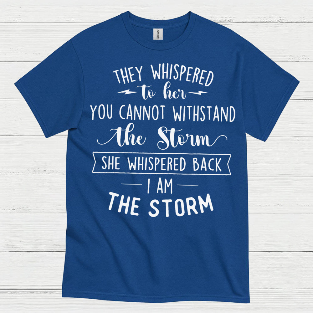 I Am The Storm Inspirational Quote T Shirt
