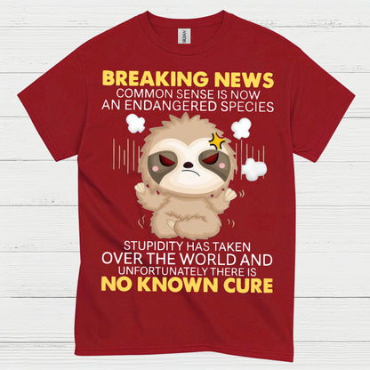 Breaking News Common Sense Sloth T Shirt