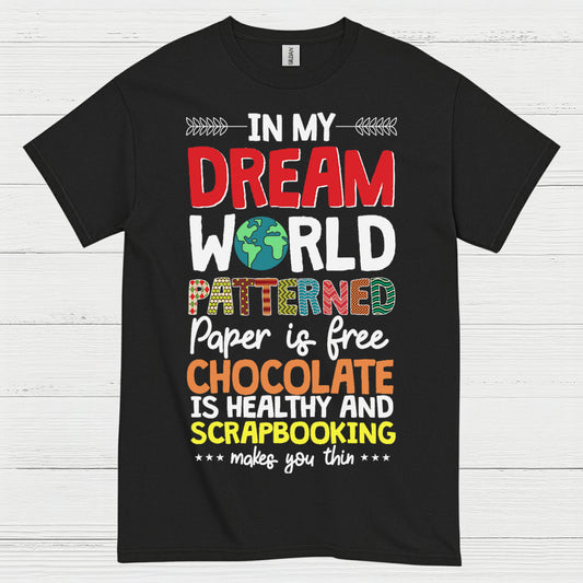 Dream World Scrapbooking Chocolate Craft Lover T Shirt
