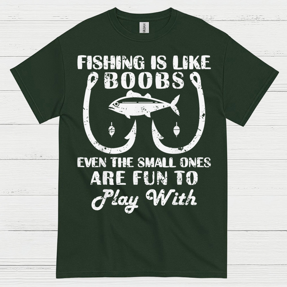 Fishing Is Like Boobs Funny T Shirt