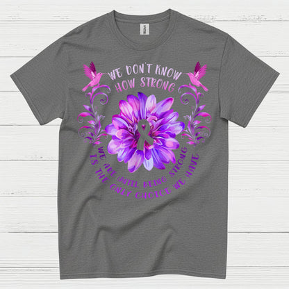 We Dont Know How Strong Parkinsons T Shirt