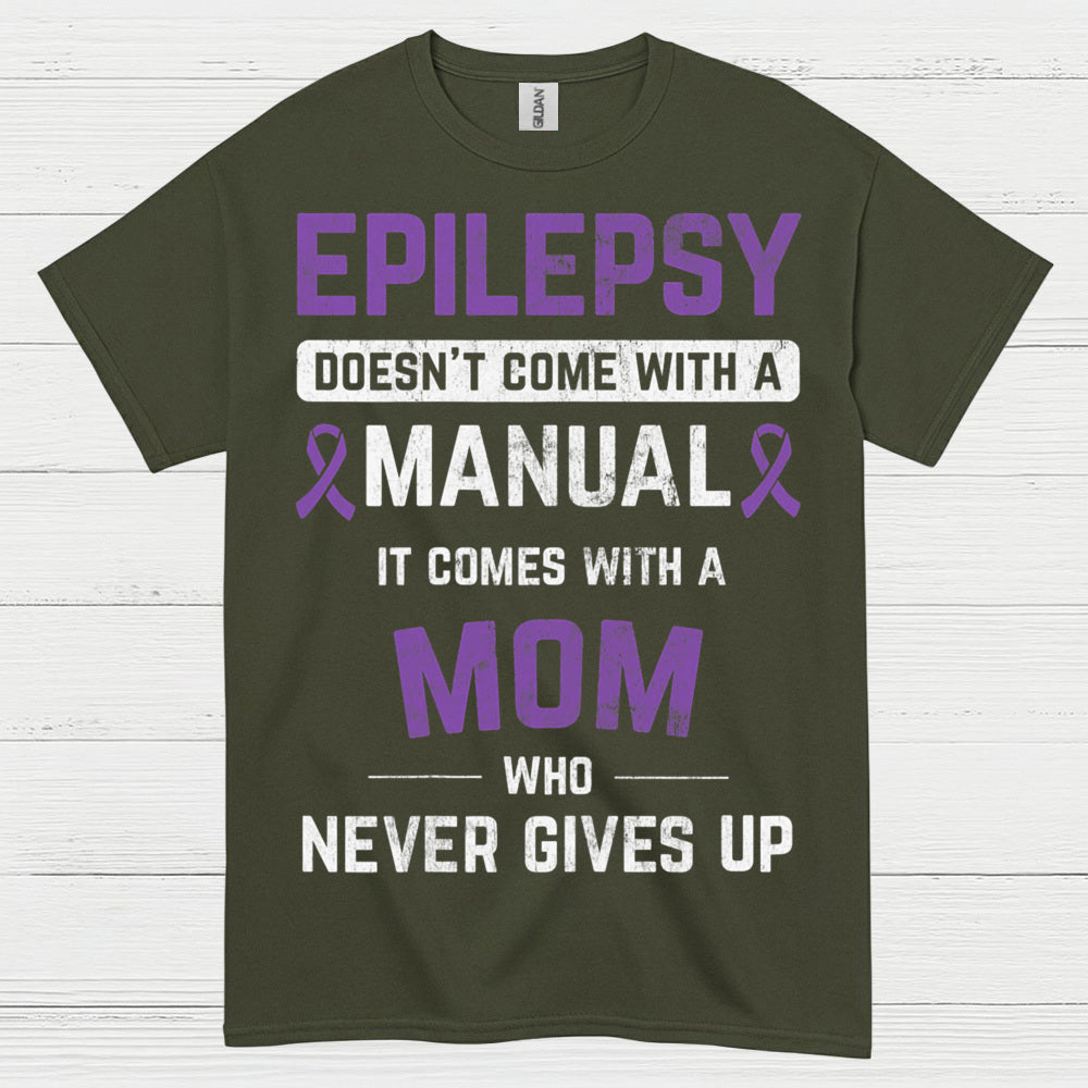 Strong Epilepsy Mom Never Gives Up T Shirt