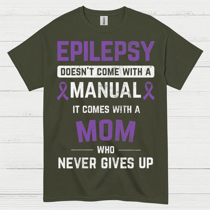Strong Epilepsy Mom Never Gives Up T Shirt