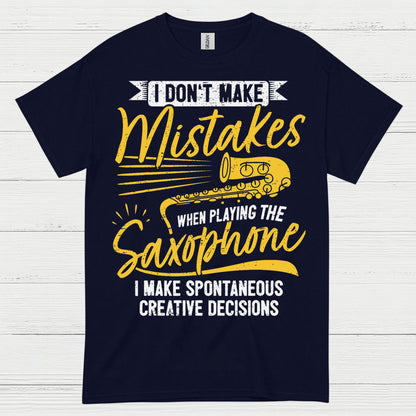 I Don't Make Mistakes Saxophone Humor T Shirt