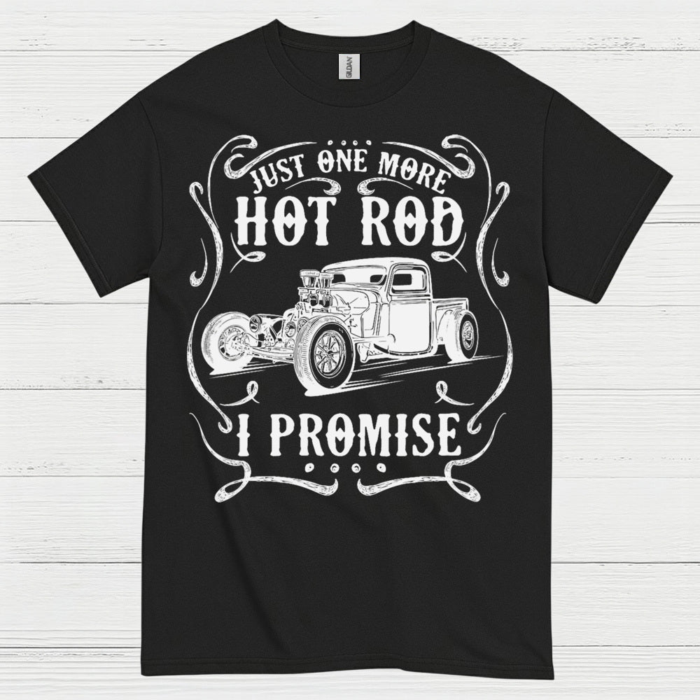 Just One More Hot Rod T Shirt