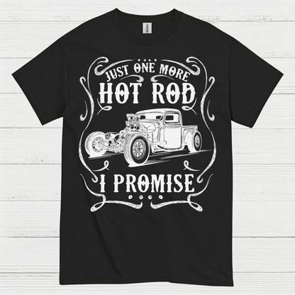 Just One More Hot Rod T Shirt