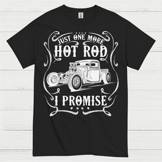 Just One More Hot Rod T Shirt