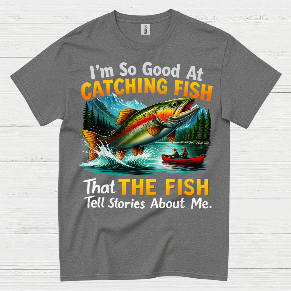 Catching Fish Tell Stories T Shirt