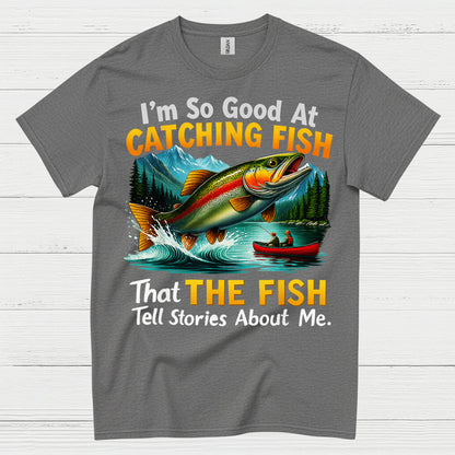 Catching Fish Tell Stories T Shirt