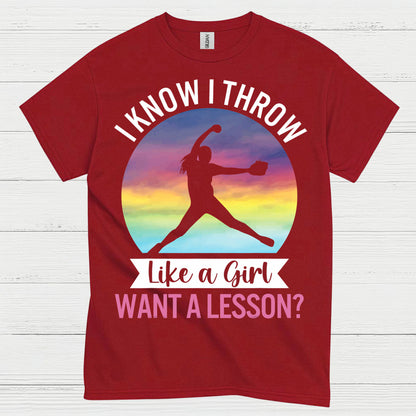 I Know I Throw Like A Girl Softball T Shirt