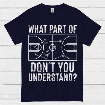 What Part Of Don’t You Understand Basketball T Shirt