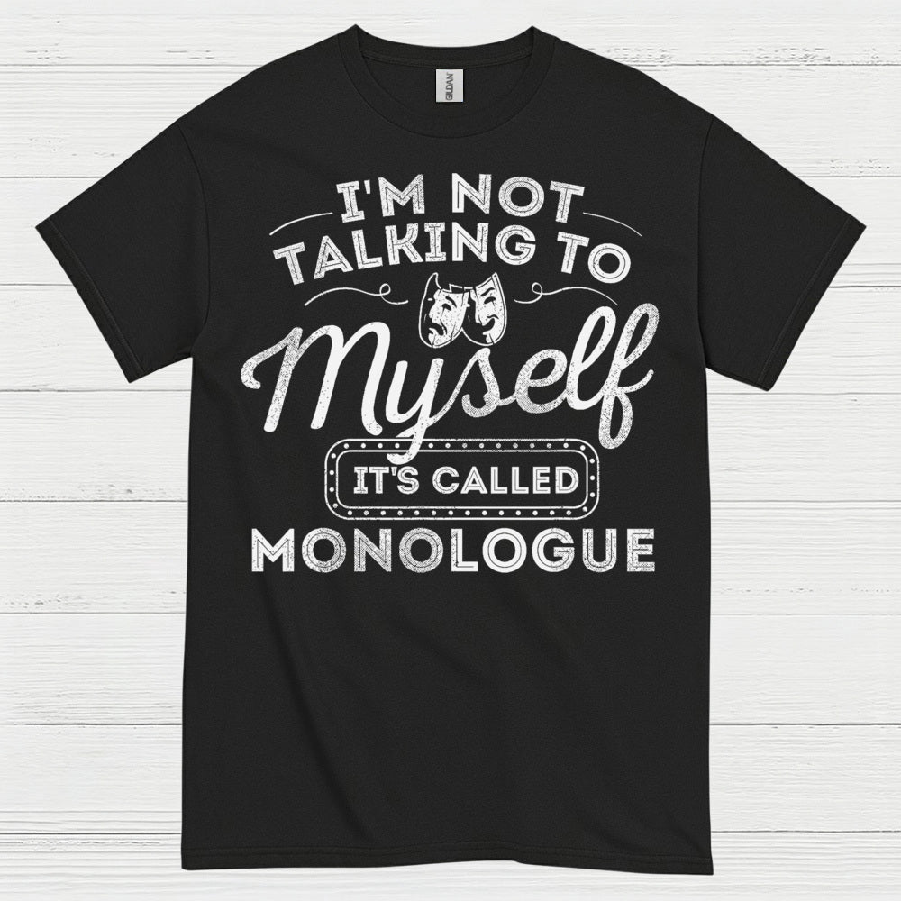 Monologue Theatre Humor T Shirt