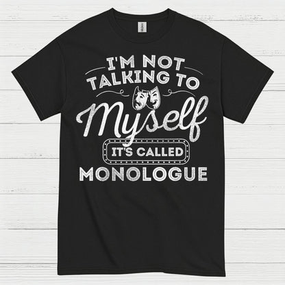 Monologue Theatre Humor T Shirt