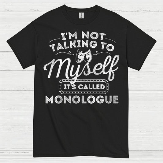 Monologue Theatre Humor T Shirt
