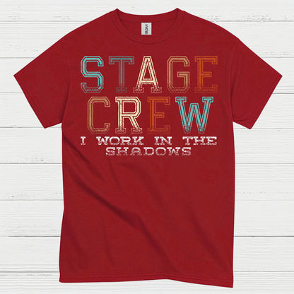 Stage Crew I Work In The Shadows T Shirt