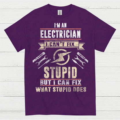 I Can't Fix Stupid Electrician T Shirt