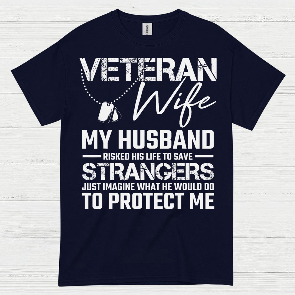 Veteran Wife My Husband Risked His Life T-Shirt