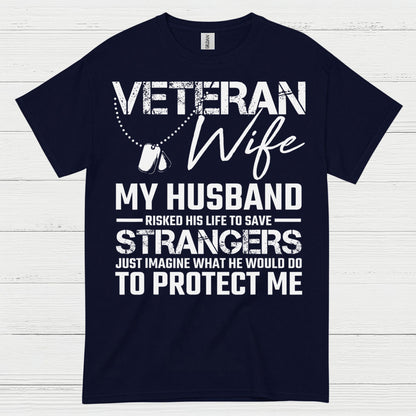 Veteran Wife My Husband Risked His Life T-Shirt