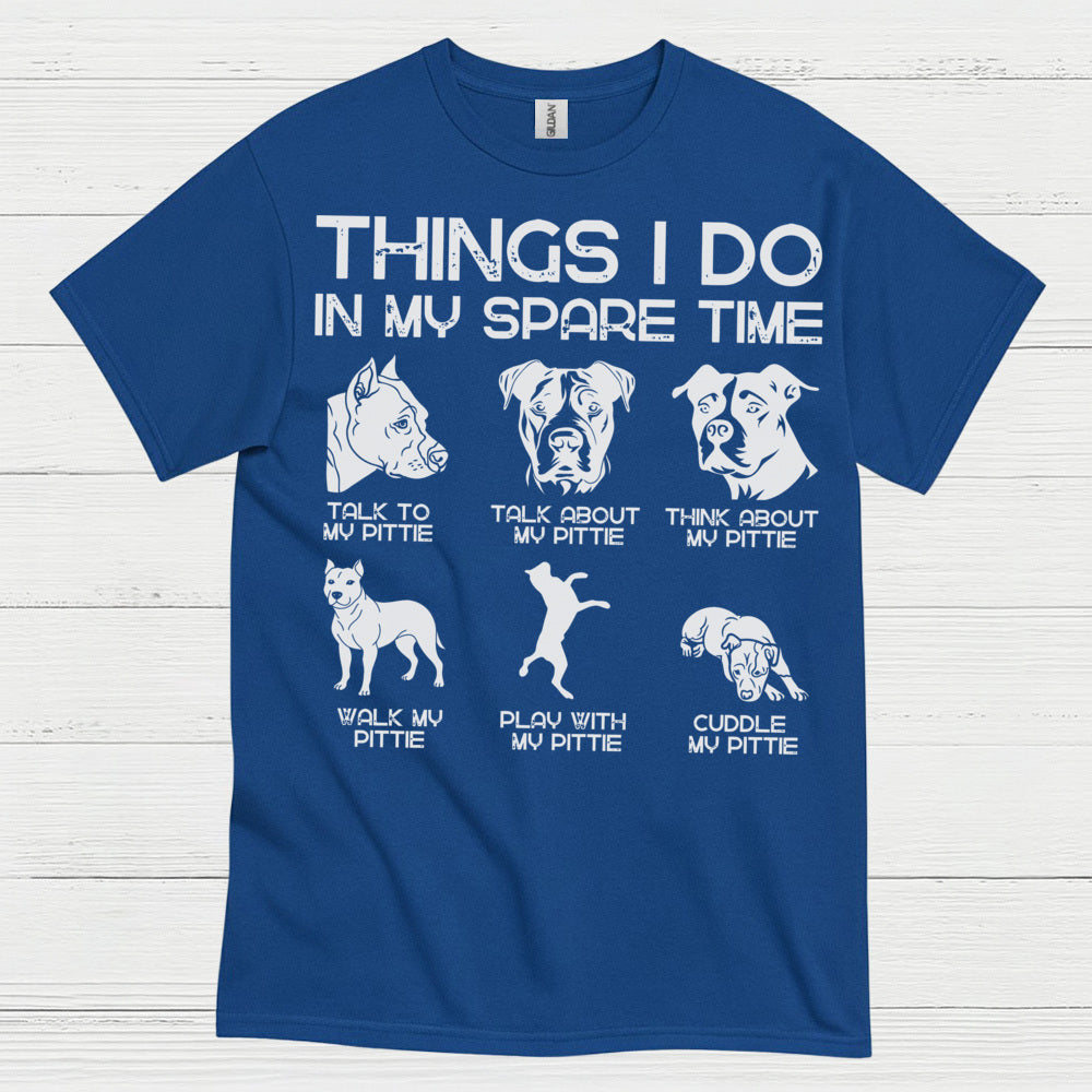 Things I Do In My Spare Time Pitbull T Shirt