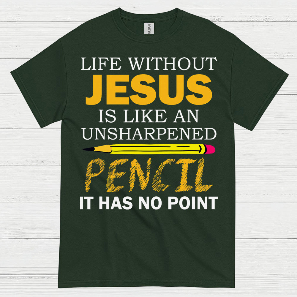 Life Without Jesus Has No Point Christian T Shirt