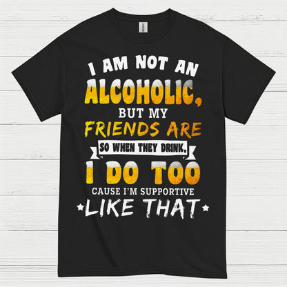 I Am Not An Alcoholic Funny Beer T Shirt