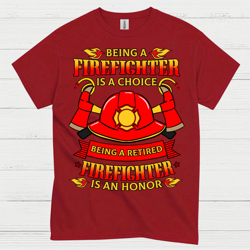 Being a Retired Firefighter Is an Honor T Shirt