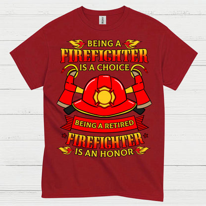 Being a Retired Firefighter Is an Honor T Shirt