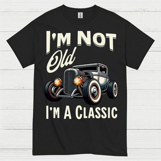 I'm Not Old I'm A Classic T Shirt