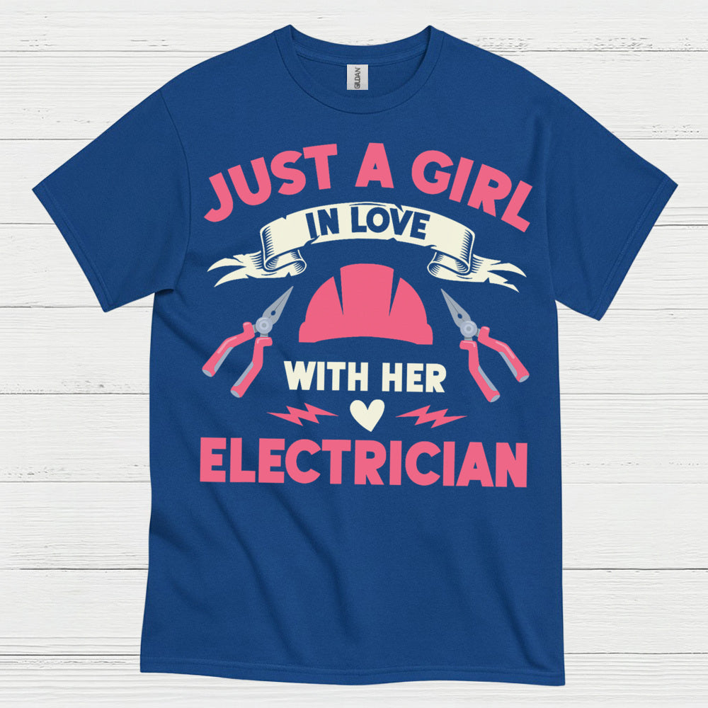 Just A Girl In Love With Her Electrician T Shirt