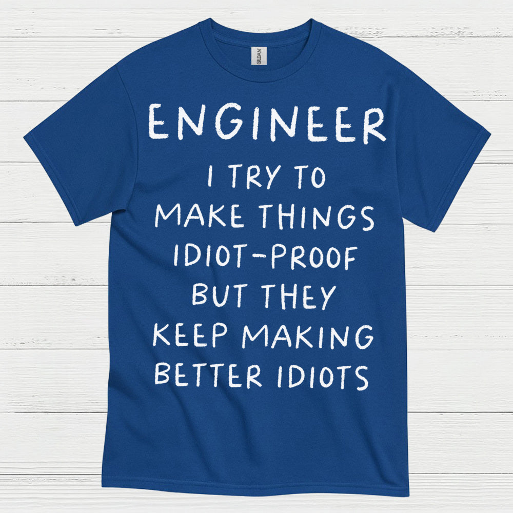 Idiot Proof Engineer T Shirt