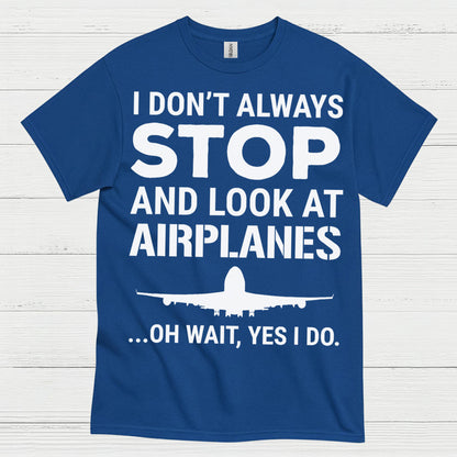 Stop And Look At Airplanes T Shirt