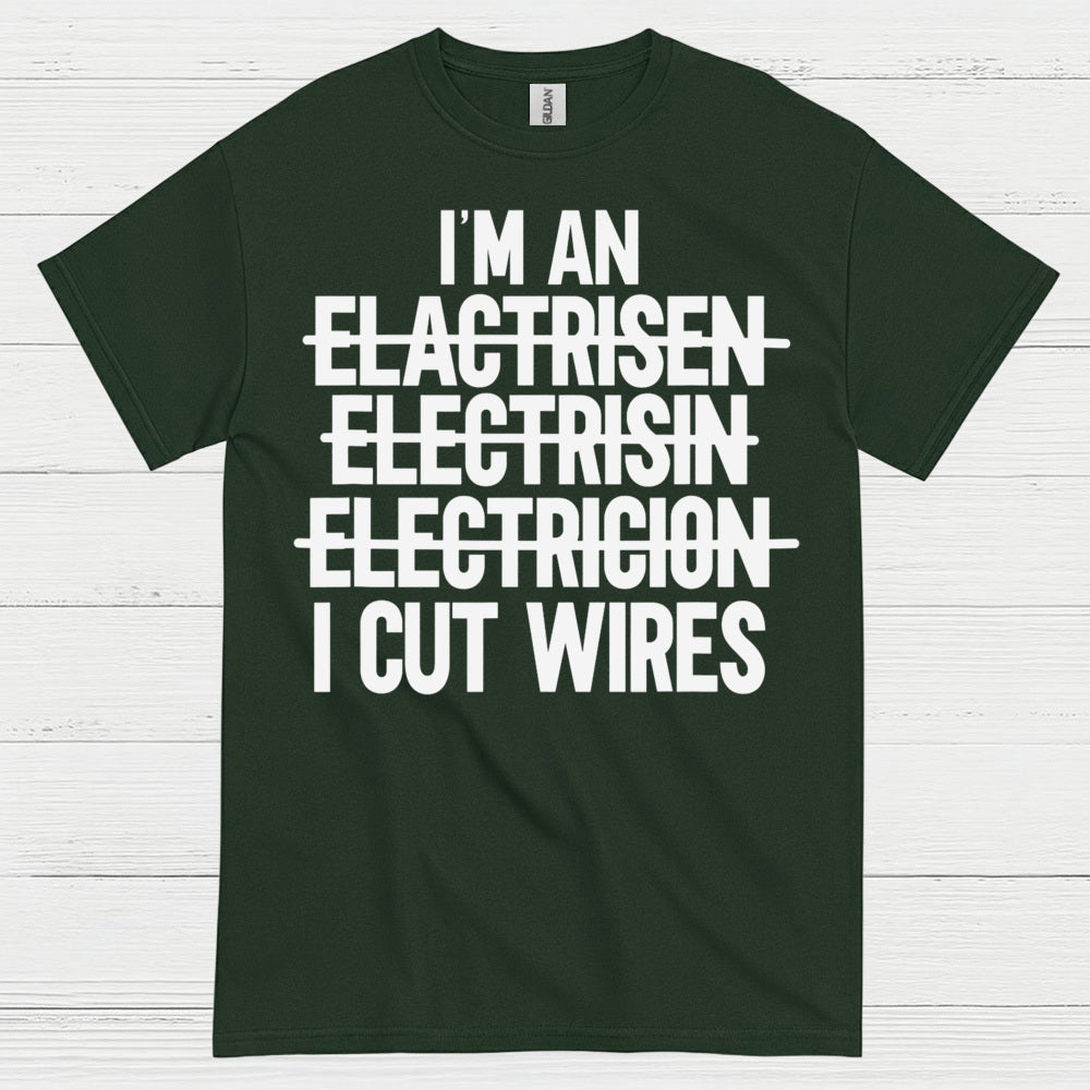 I Cut Wires Electrician T Shirt