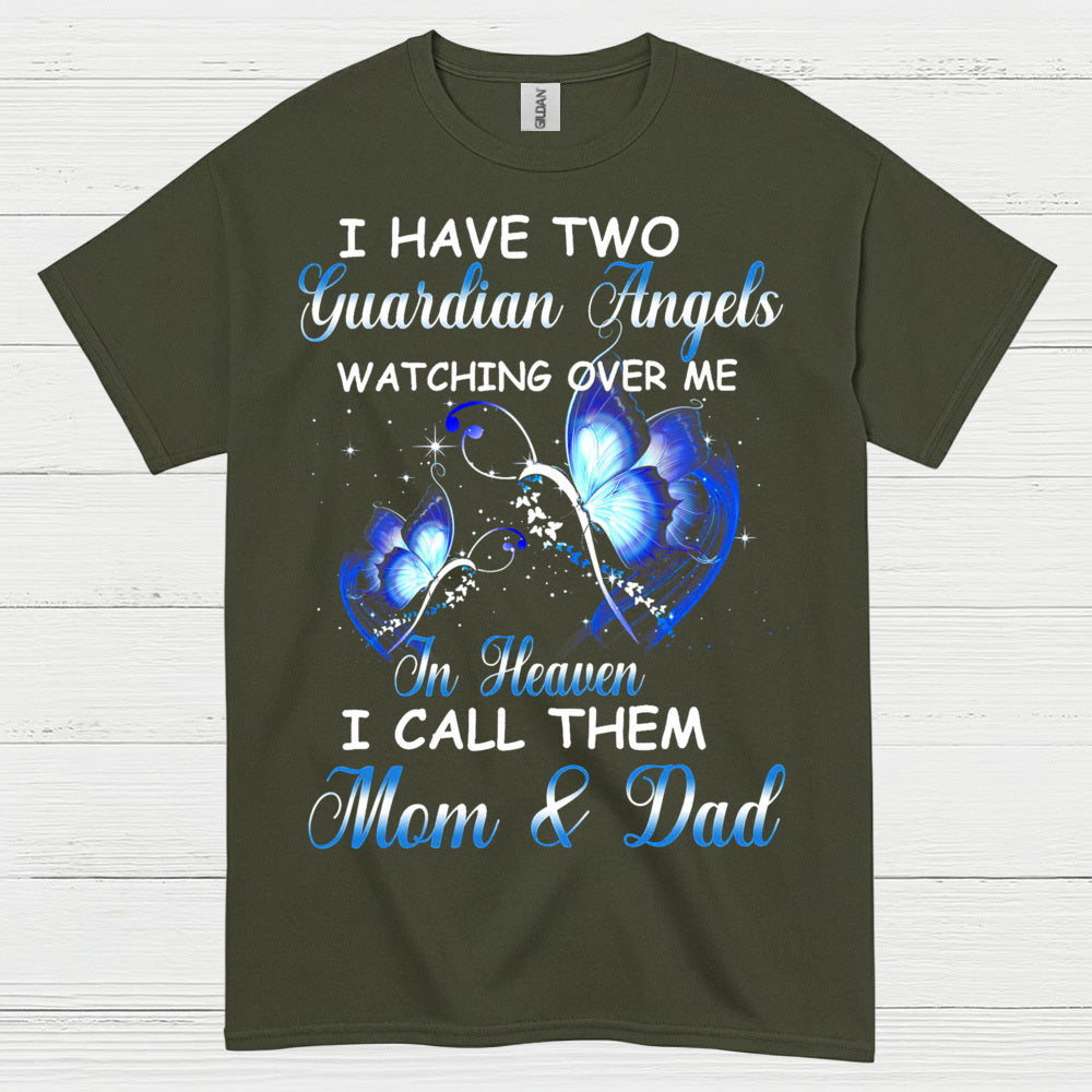 I Have Two Guardian Angels Mom And Dad In Heaven T Shirt