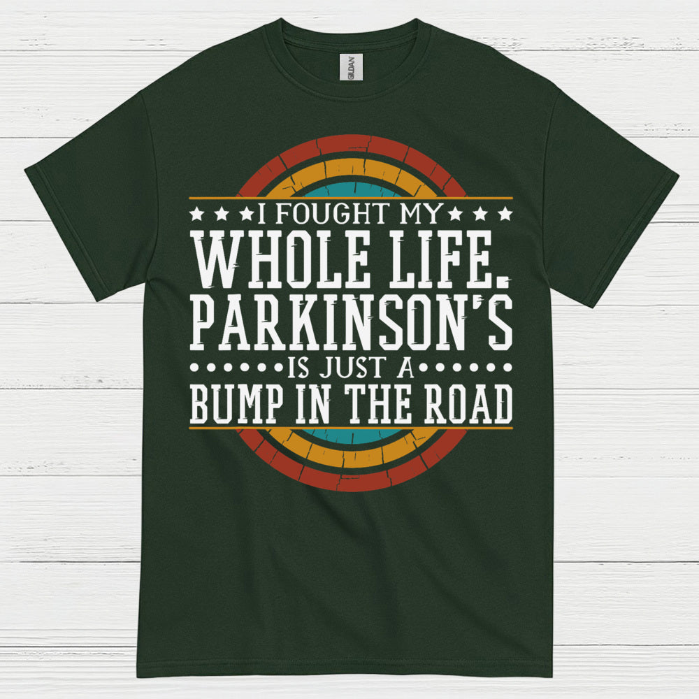 I Fought My Whole Life Parkinson’s Quote T Shirt