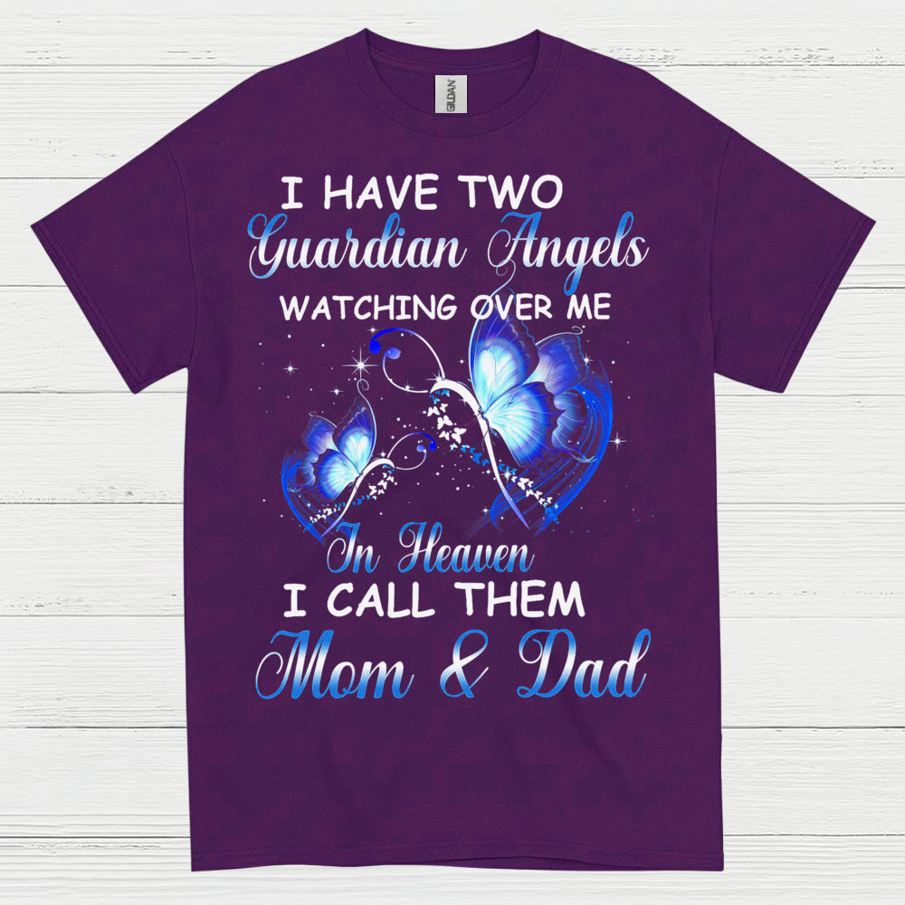 I Have Two Guardian Angels Mom And Dad In Heaven T Shirt