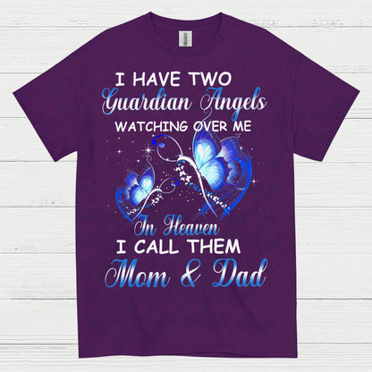 I Have Two Guardian Angels Mom And Dad In Heaven T Shirt