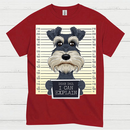 Dear Dad I Can Explain Schnauzer Mugshot Funny Dog T Shirt