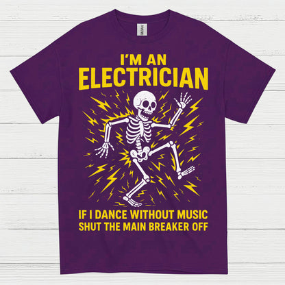 If I Dance Without Music Electrician T Shirt