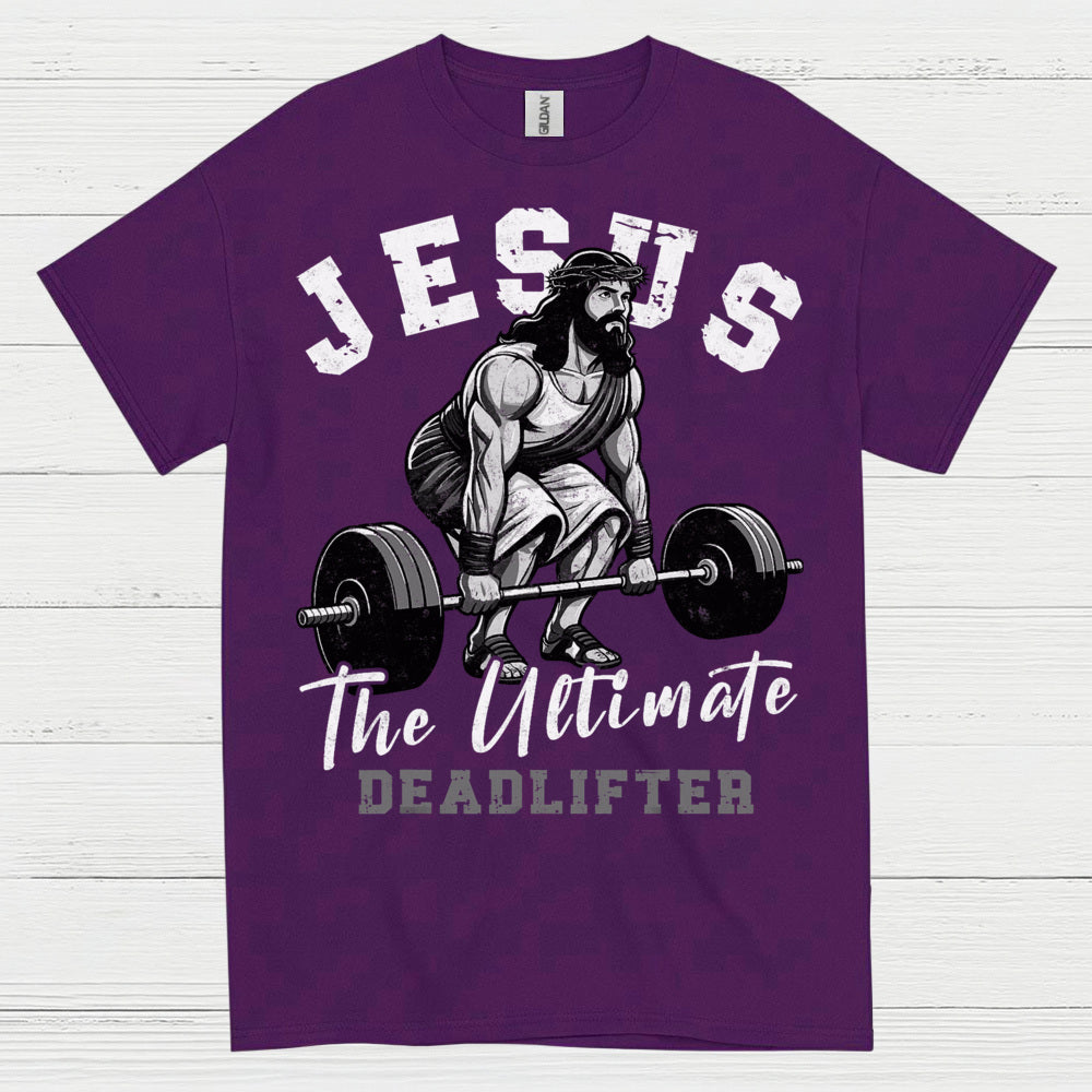 Jesus The Ultimate Deadlifter Faith T Shirt