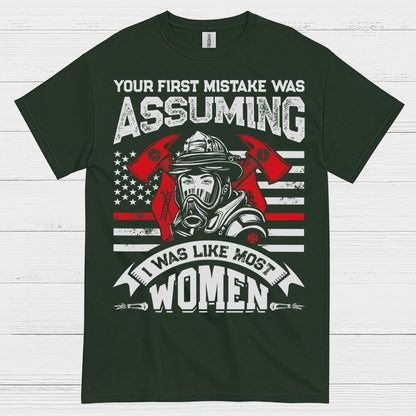 Assuming I Wasn’t Like Most Women Firefighter T Shirt