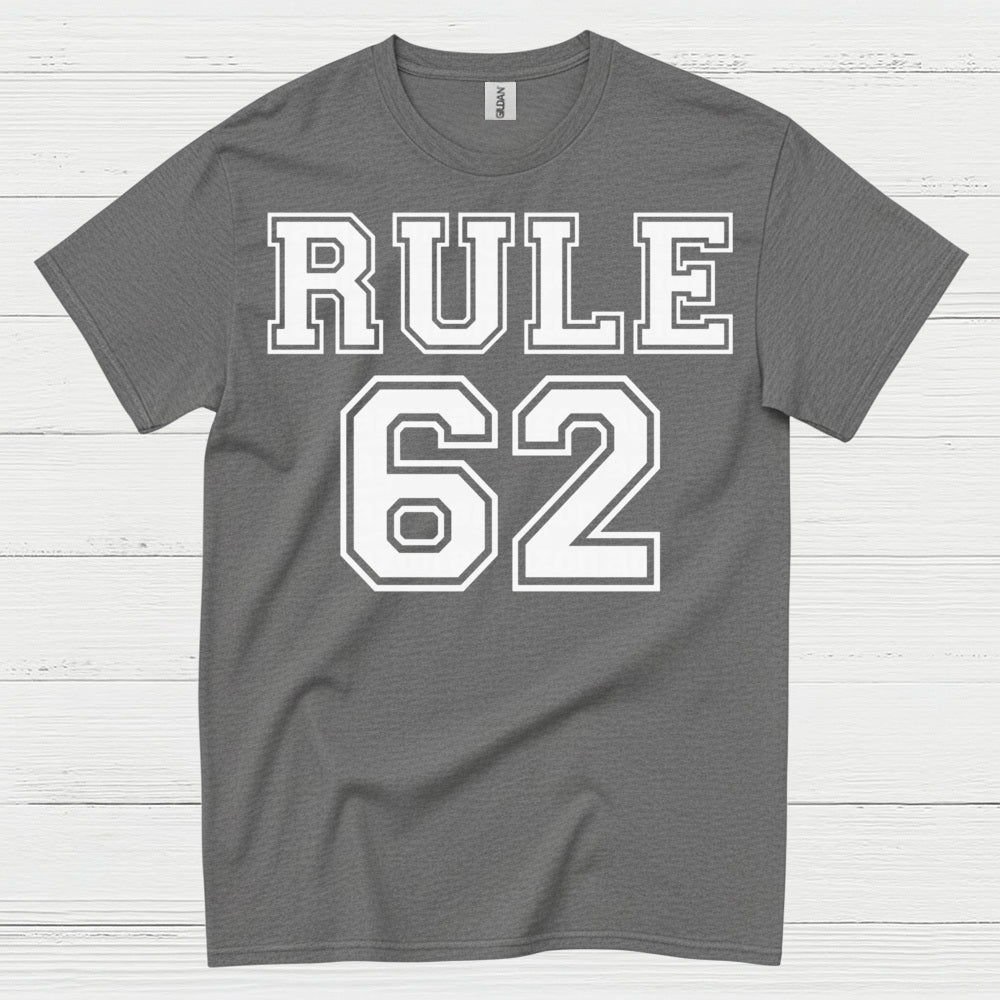 Rule 62 Recovery Humor T Shirt