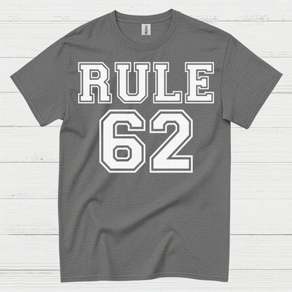 Rule 62 Recovery Humor T Shirt