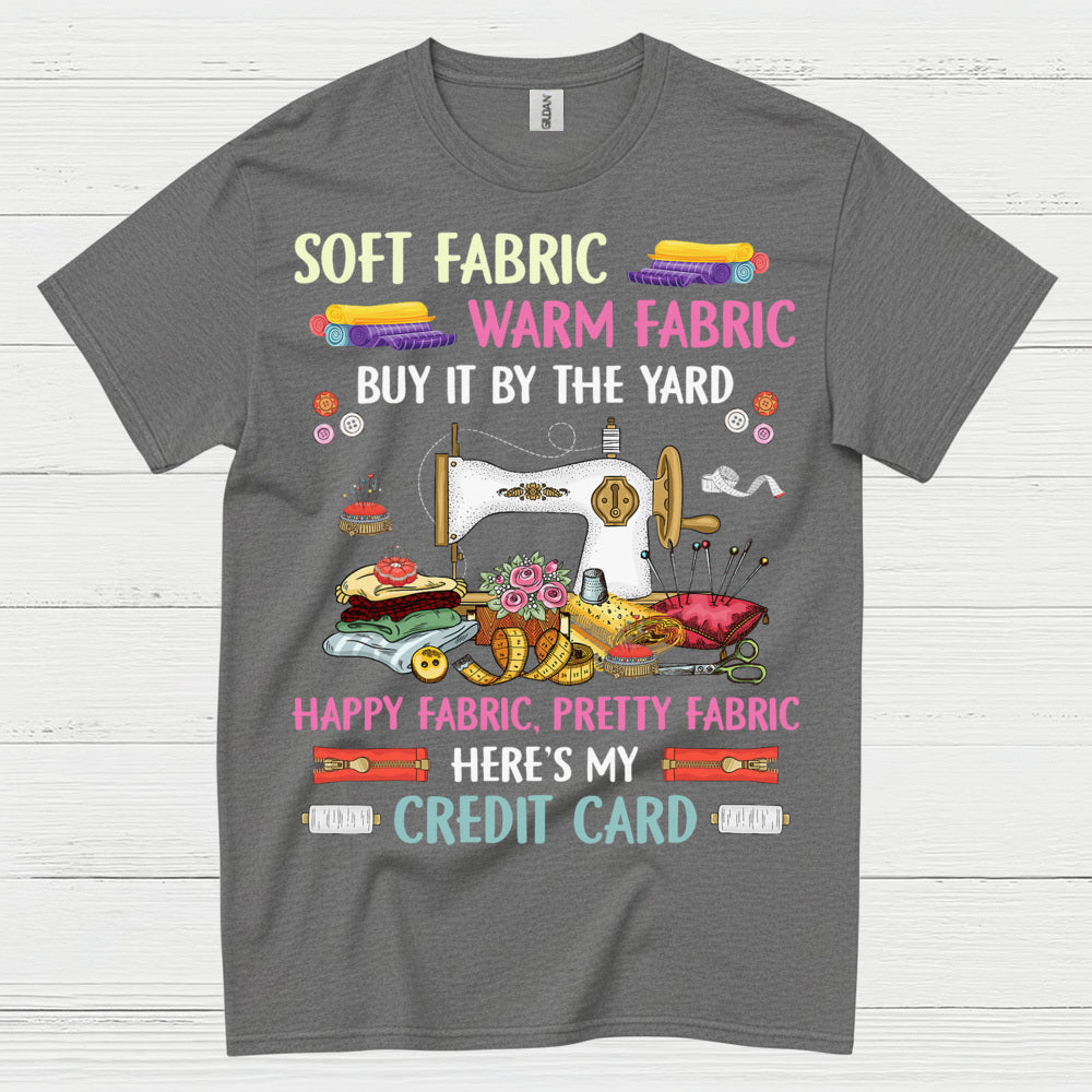 Happy Fabric Sewing Humor T Shirt