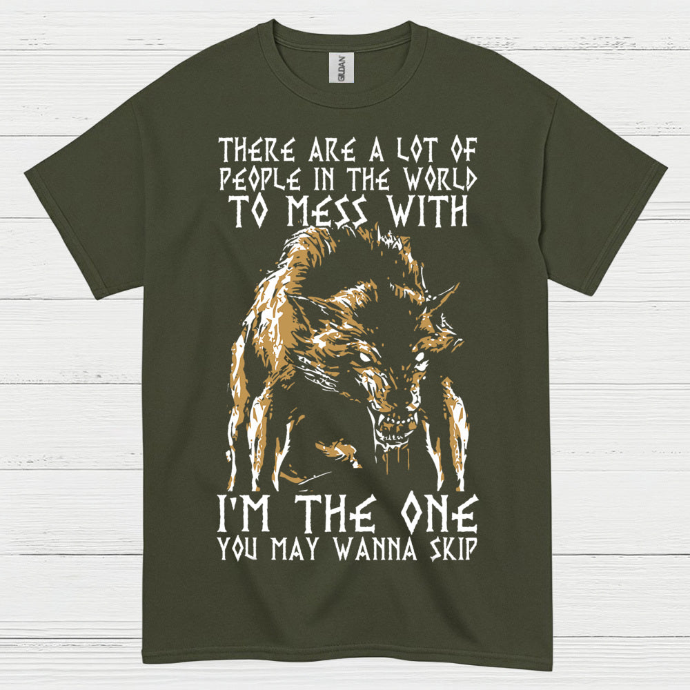 I'm The One You May Wanna Skip Wolf T Shirt