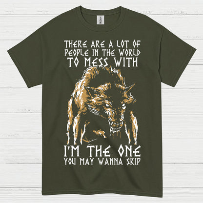 I'm The One You May Wanna Skip Wolf T Shirt