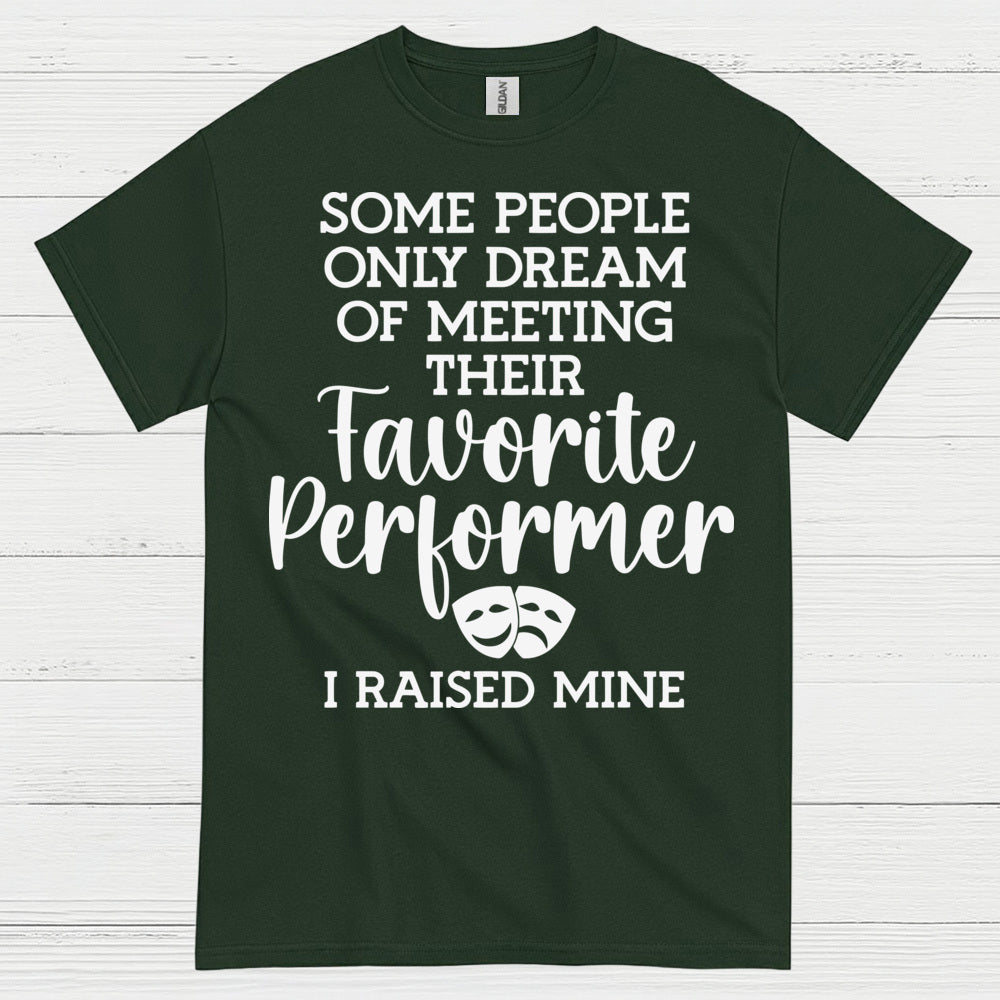 Favorite Performer I Raised Mine T Shirt