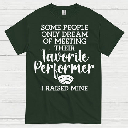 Favorite Performer I Raised Mine T Shirt